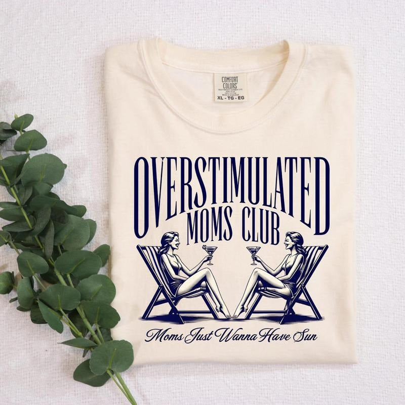 Overstimulated Moms Club Shirt, Funny Retro Summer Mom Tee, Moms Just Wanna Have Sun T-Shirt, Poolside Hot Mom Comfort...