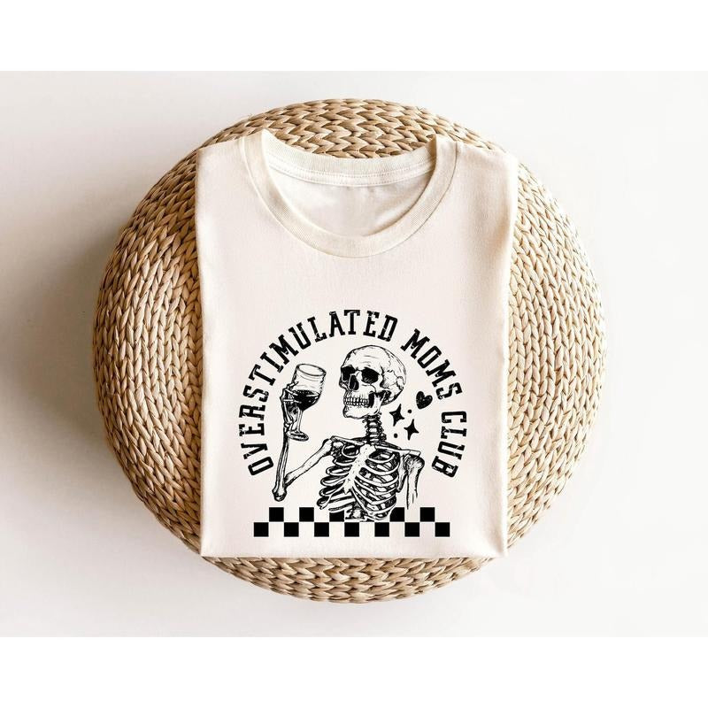 Overstimulated Moms Club Shirt, Funny Skull T-Shirt, Mom Life Shirt, Mother's Day Shirt, Strong Mother Gift, Gift for...