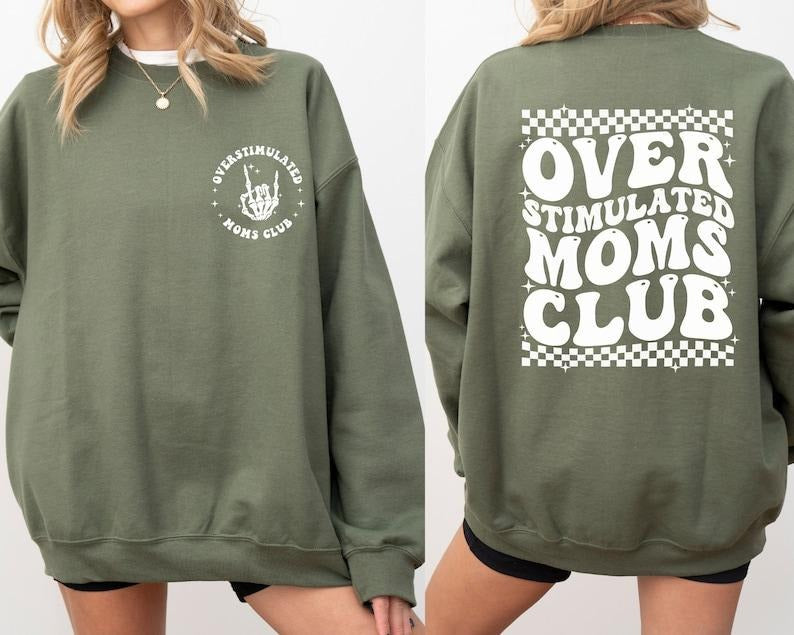 Overstimulated Moms Club Sweatshirt and Hoodie, Moms Club Hoodie, e Sweatshirt for Moms, Girly Sweatshirt, Overstimulated...