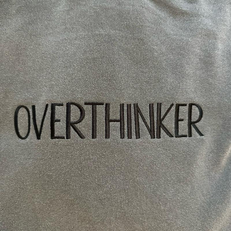 Overthinker Embroidered Custom Colors Tee Shirt Hoodie, Sweatshirt | HypeDripTees.com
