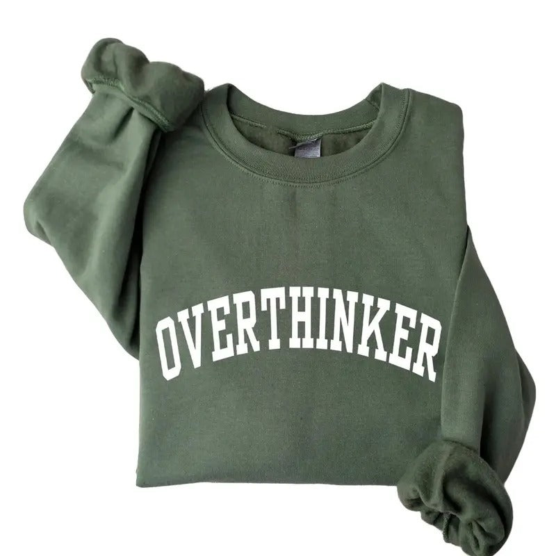 Overthinker Sweatshirt, Funny Gift for Friend, Gift for her Overthink T-shirt, Mental Health Shirt, Sarcastic Hoodie Long...
