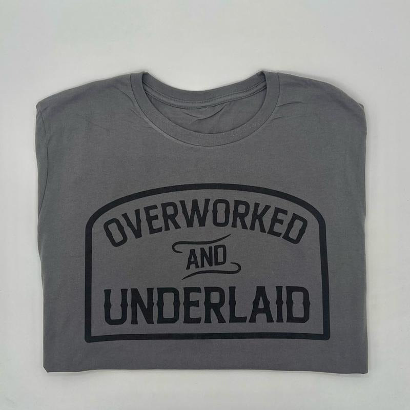 Overworked and Underlaid T-Shirt Hoodie, Sweatshirt | HypeDripTees.com