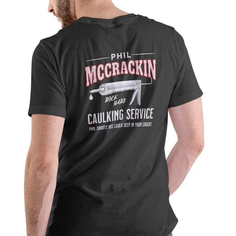 PHIL MCCRACKIN CAULKING SERVICE T Shirt, Unisex Cotton Hoodie, Sweatshirt | HypeDripTees.com