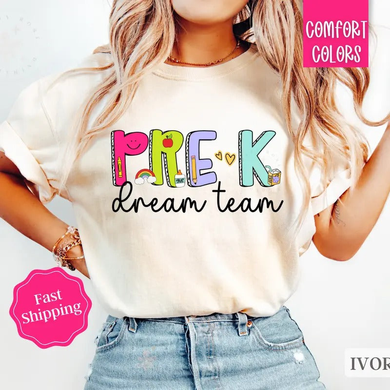 PRE K Dream Team Teacher Shirt Comfort Colors Teacher Appreciation Back School T-Shirts, Hoodie, Sweatshirt