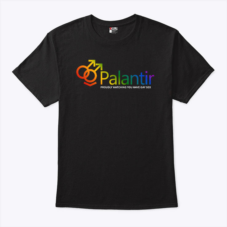 Palantir Technologies Proudly Watching You Have Gay Sex T Shirt