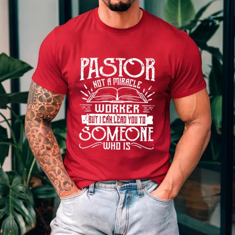 Pastor Not A Miracle Worker But I Can Lead You To Someone Who Is Christian TShirt Casual Style Crew Neck Short Sleeve...