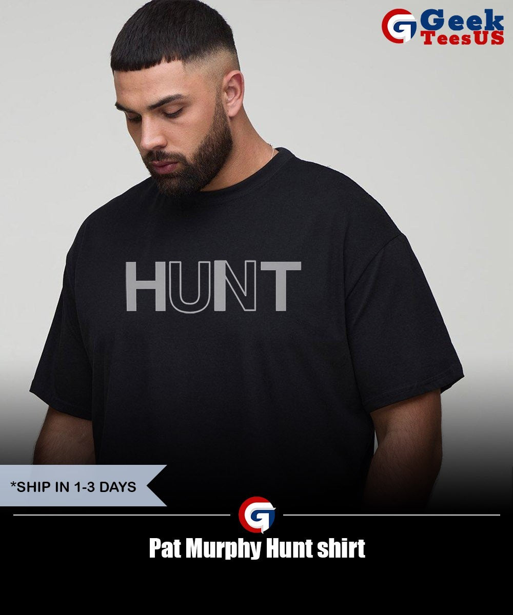 Pat Murphy Hunt shirt