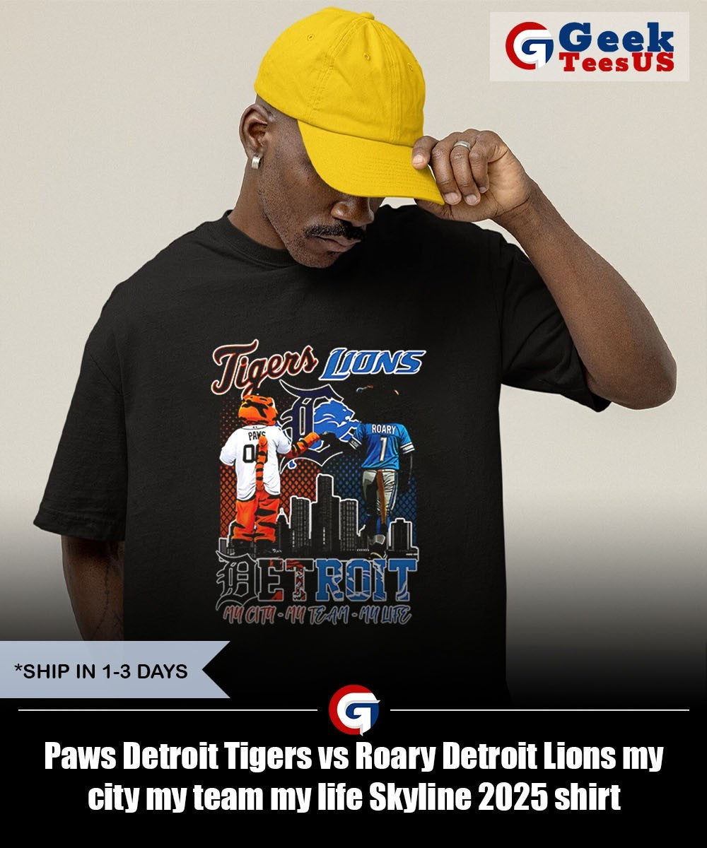 Paws Detroit Tigers vs Roary Detroit Lions my city my team my life Skyline 2025 shirt