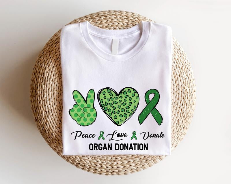 Peace Love Donate Shirt, Organ Donation Awareness T-shirt, Green Ribbon Tee, Transplant Warrior Shirt, Kidney Donor Short...