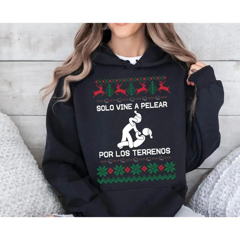 Pelear Por Los Terrenos Sweatshirt, Unisex Funny Mexican Christmas Hoodie, Ugly Sweater for Latinas, Cozy Pullover for...