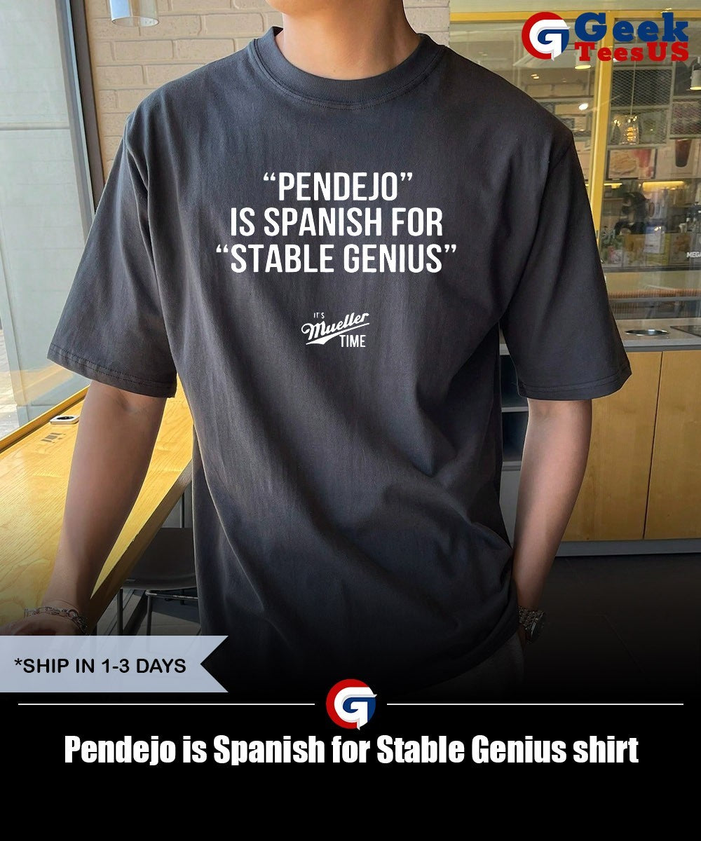 Pendejo is Spanish for Stable Genius shirt