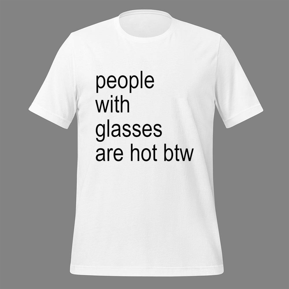 People With Glasses Are Not Btw Shirt