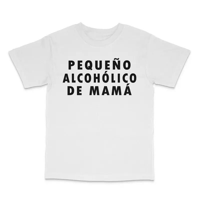 Pequeno Alcoholico De Mama Custom Printed T-Shirt Hoodie, Sweatshirt | HypeDripTees.com