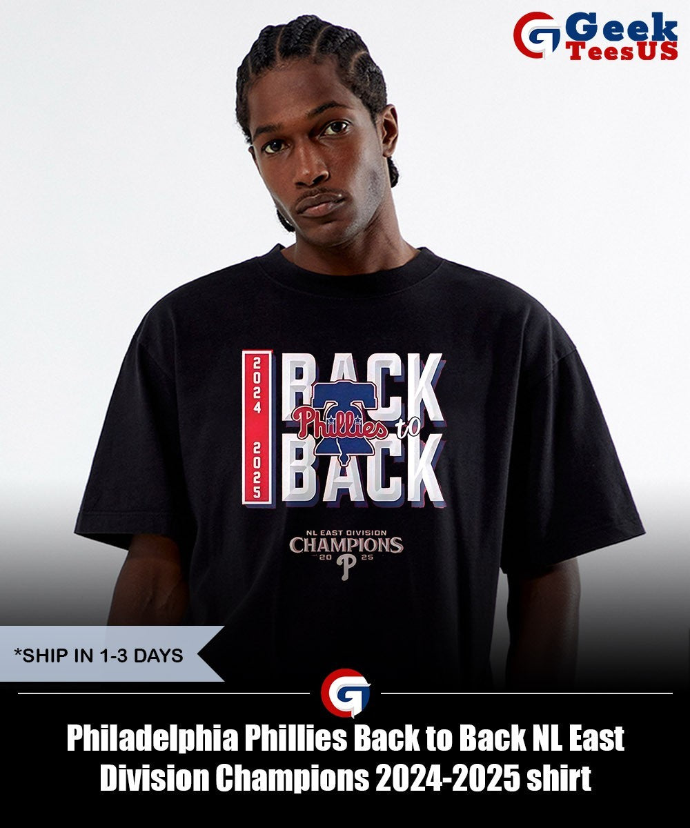 Philadelphia Phillies Back to Back NL East Division Champions 2024-2025 shirt