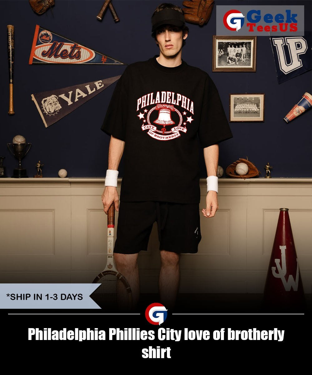 Philadelphia Phillies City love of brotherly shirt