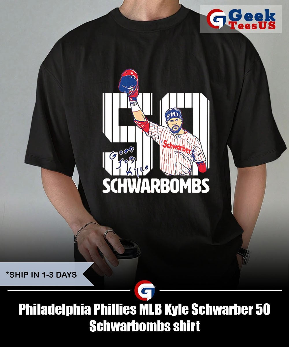 Philadelphia Phillies MLB Kyle Schwarber 50 Schwarbombs shirt