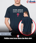 Phillies even Jesus Hates the Mets shirt
