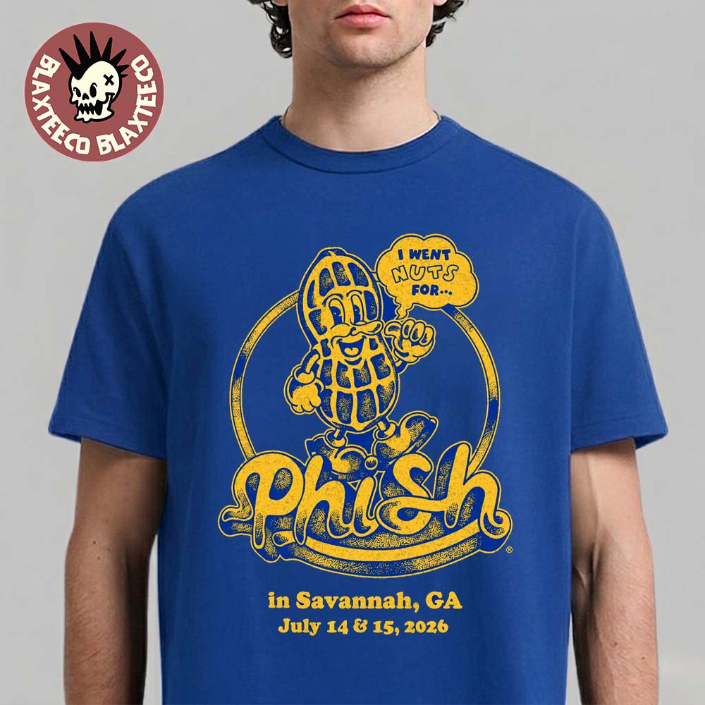 Phish Savannah Georgia 2026 Event Merch Tee At Enmarket Arena On July 14 And 15 2026 I Went Nuts For Phish T-Shirt