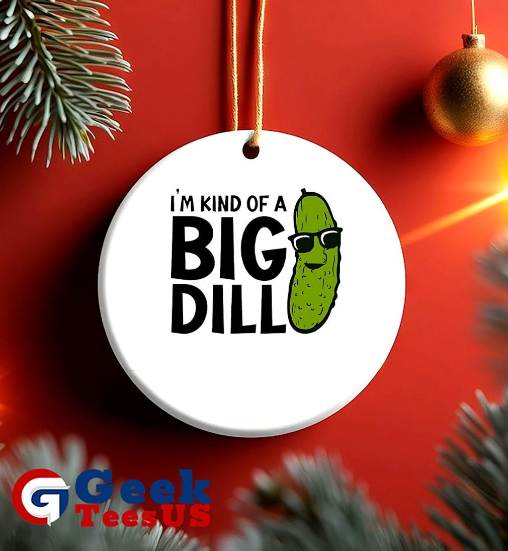 Pickle I’m kind of a big dill shirt