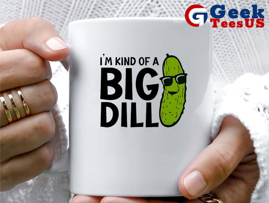 Pickle I’m kind of a big dill shirt