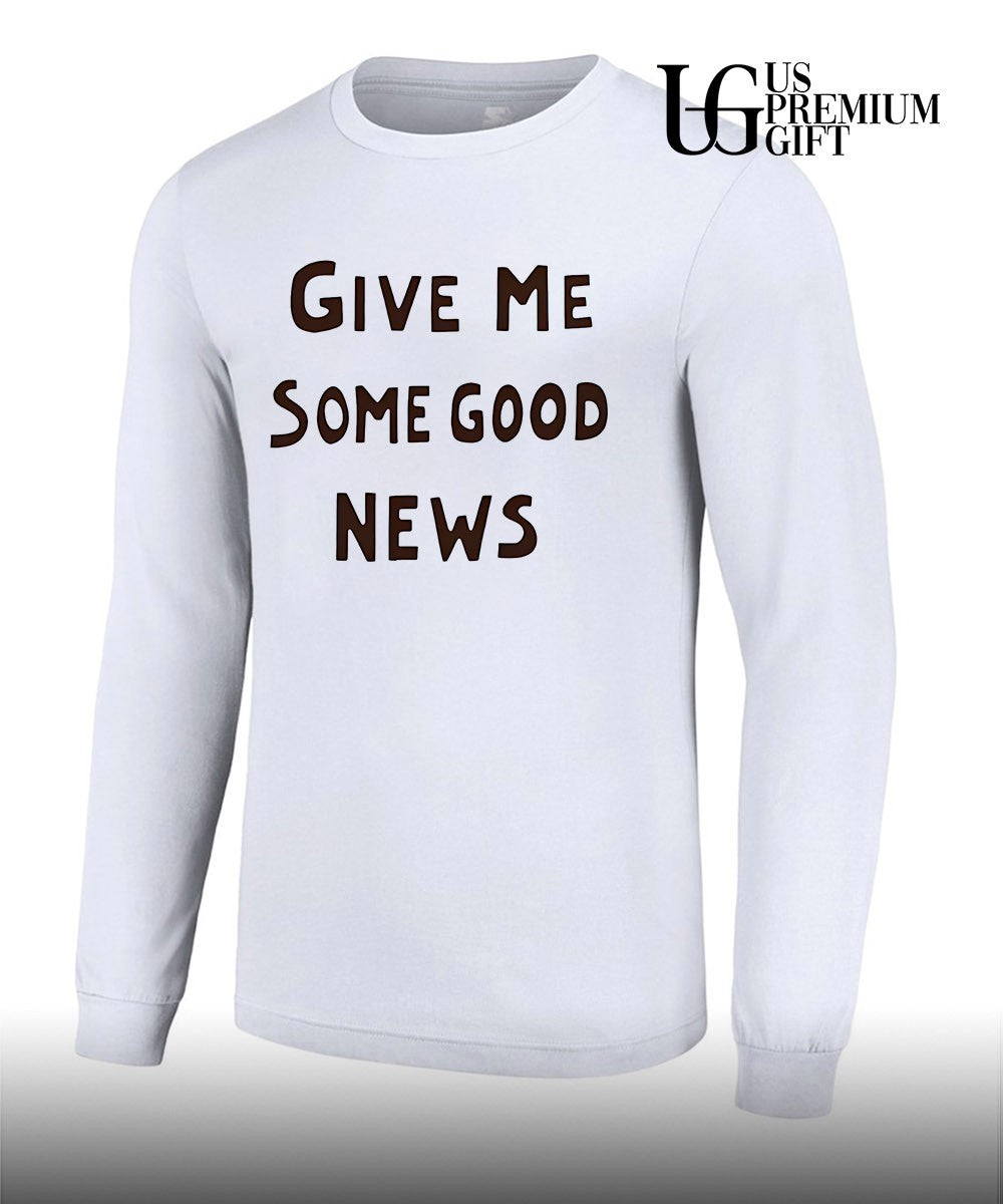 Pink give Me some good news shirt