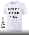 Pink give Me some good news shirt