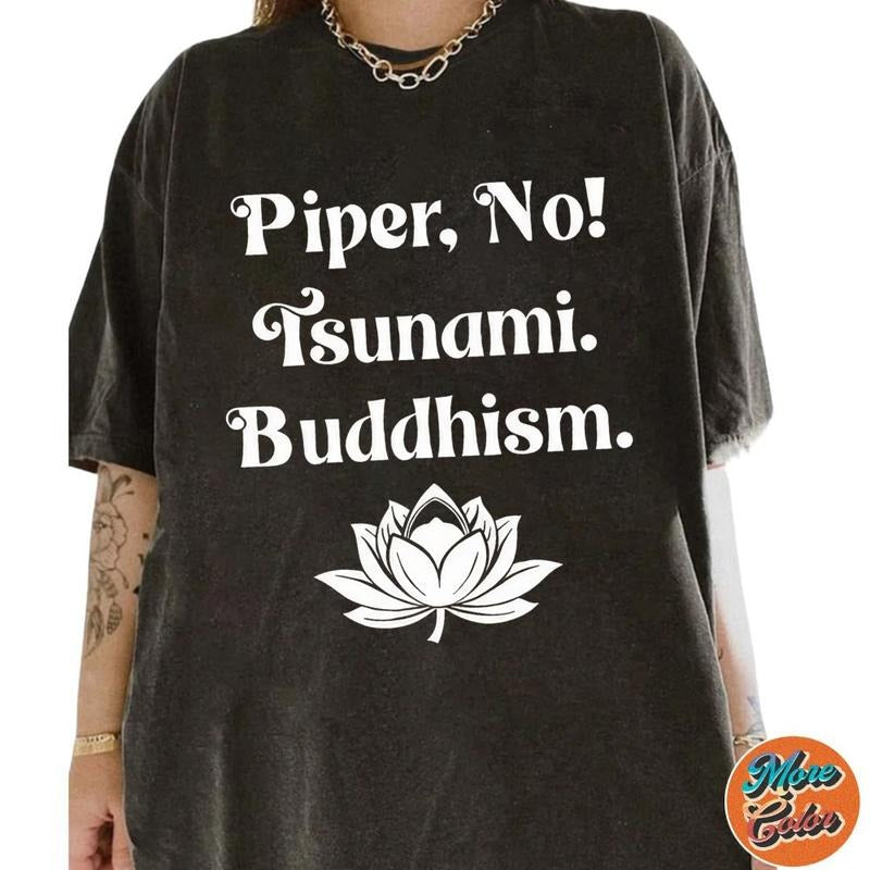 Piper, No! Buddhism! Tsunami! White Lotus Vintage Tee Shirts, Cotton Unisex T-shirt, Crew Neck, Size S- 3XL, Menswear...