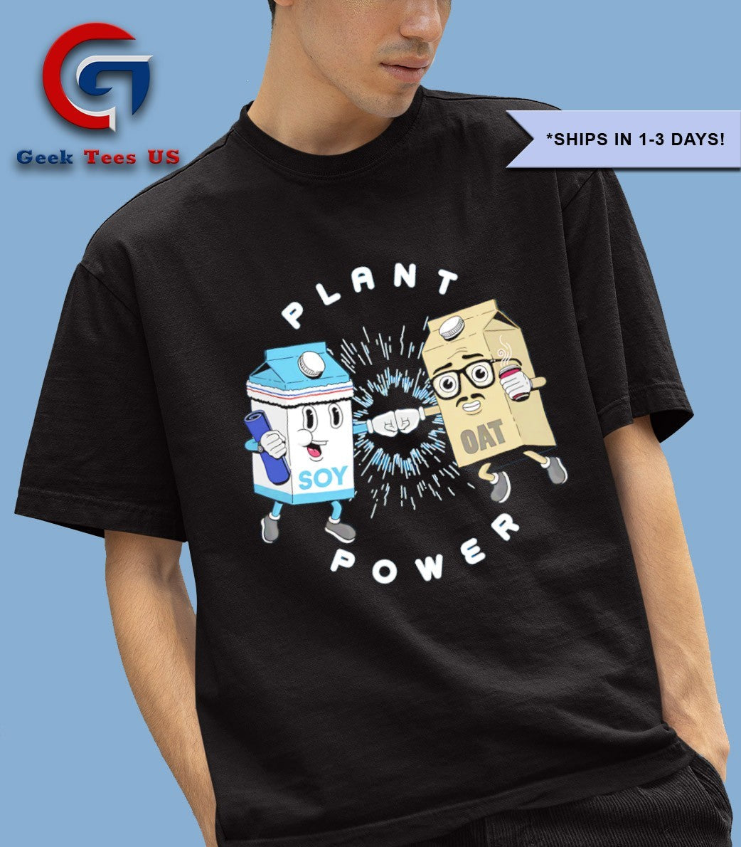 Plant power soy and oat shirt