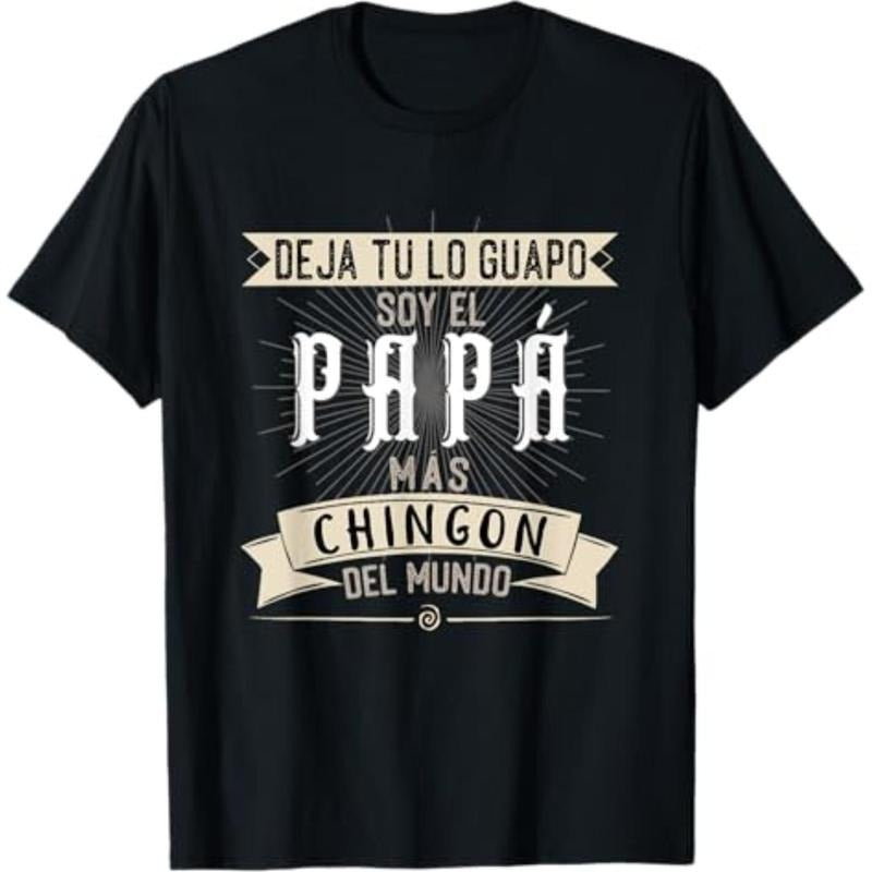 Playera Deja tu lo Guapo Soy el Papa mas Chingon del Mundo T-Shirt Hoodie, Sweatshirt | HypeDripTees.com