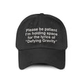 Please Be Patient I’m Holding Space For The Lyrics Of Defying Gravity Hat