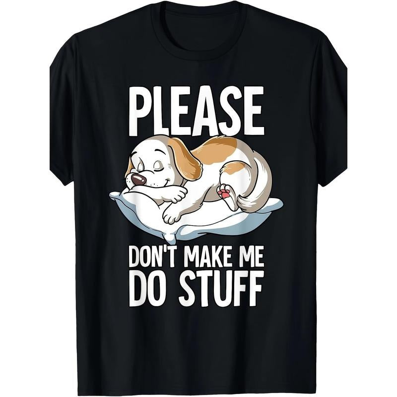 Please Dont Make Me Do Stuff Dog T-Shirt100% Cotton - 220g made in usa T-Shirts, Hoodie, Sweatshirt | HypeDripTees.com