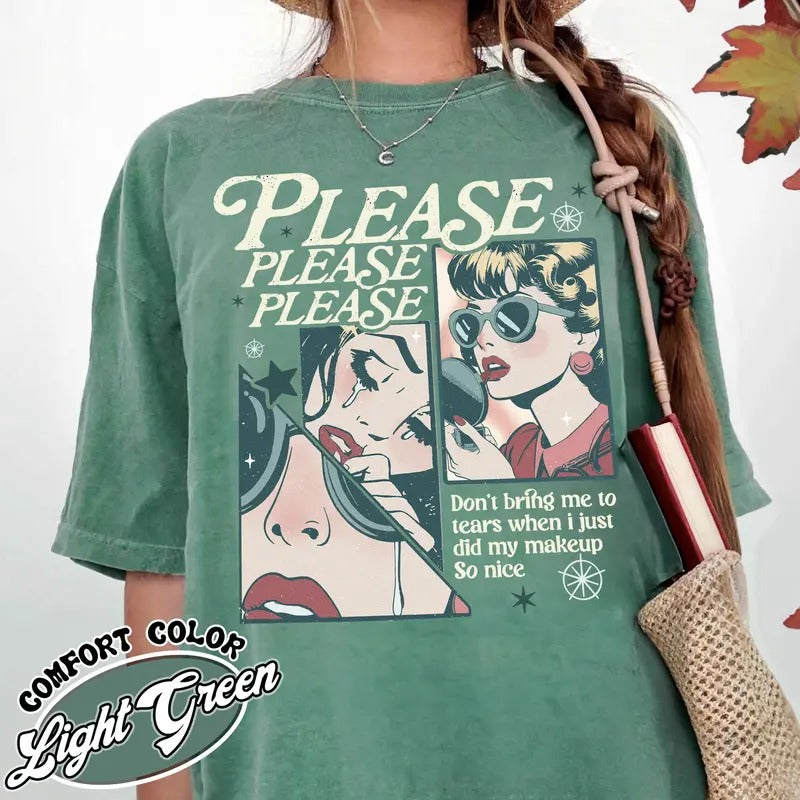 Please Please Please Comfort Colors Shirt Concert Shirt Soft Girl Music Lover Espresso Dont Embarrass Me Shirt T-Shirts, Hoodie, Sweatshirt