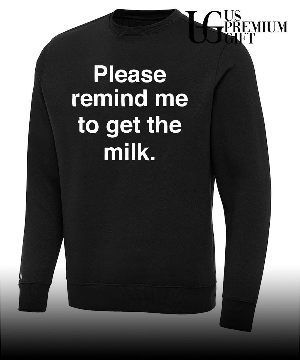 Please remind me to get the milk T-shirt