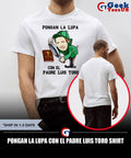 Pongan La lupa con el padre luis toro shirt