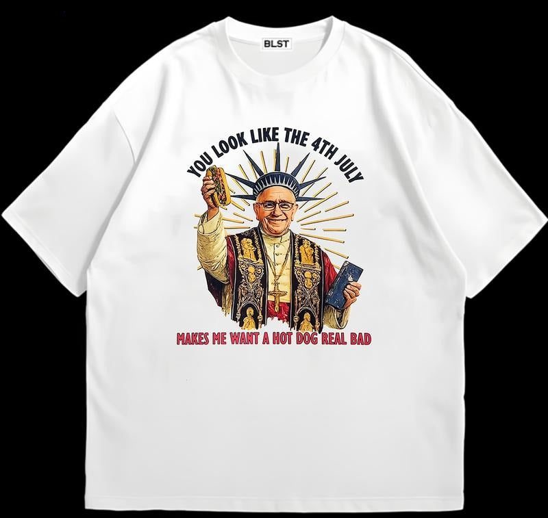 Pope Leon XIV You Look Like The 4th Of July Make Me Want A Hot Dog Real Bad T-Shirt Hoodie, Sweatshirt | HypeDripTees.com