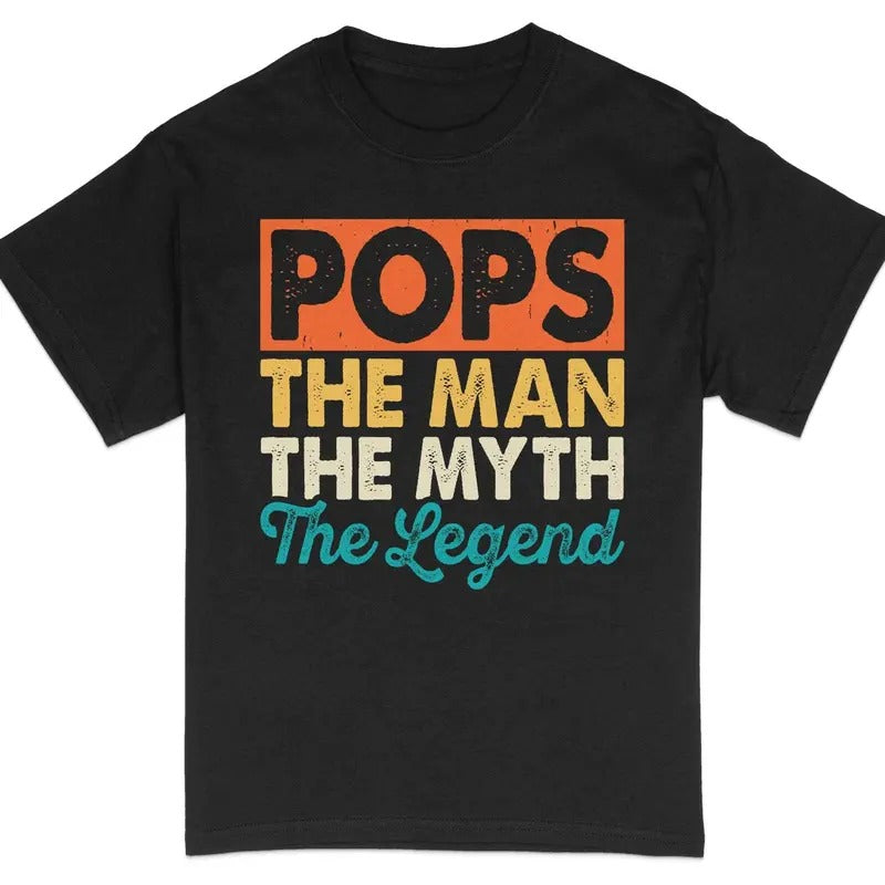 Pops The Man The Myth The Legend T-shirt Father's Day Gift Tee Vintage Graphic Dad Shirt  sweater and hoodie Sweatshirt