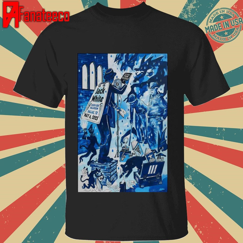 Poster May 06 2025 Jack White The South Side Ballroom in Dallas, TX shirt