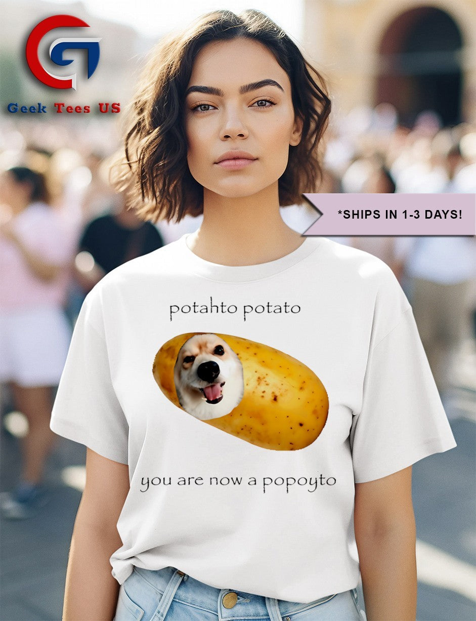 Potahto potato you are now a popoyto shirt