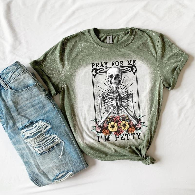Pray For Me I'm Petty Skullie - Green Bleached T-Shirt Crew Neck Casual Cotton Hoodie, Sweatshirt | HypeDripTees.com