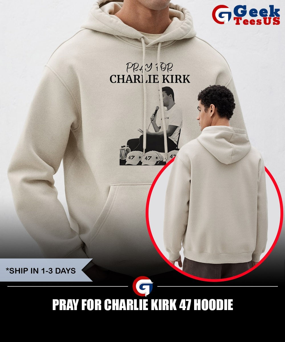 Pray for Charlie Kirk 47 shirt