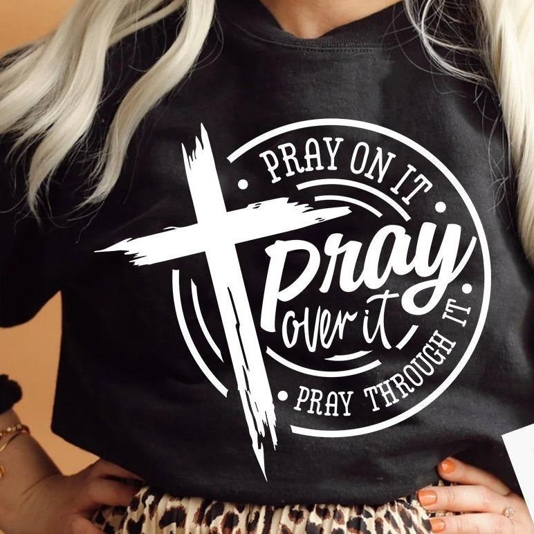 Pray on it Pray over it Pray through it DRG, prayer DRG, Pray DRG, Christian cross DRG, Bible verse DRG...