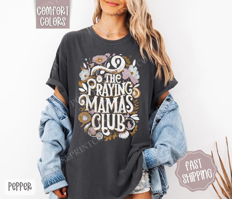 Praying Mamas Club Shirt Comfort Colors Religious Bible Her T-Shirts, Hoodie, Sweatshirt