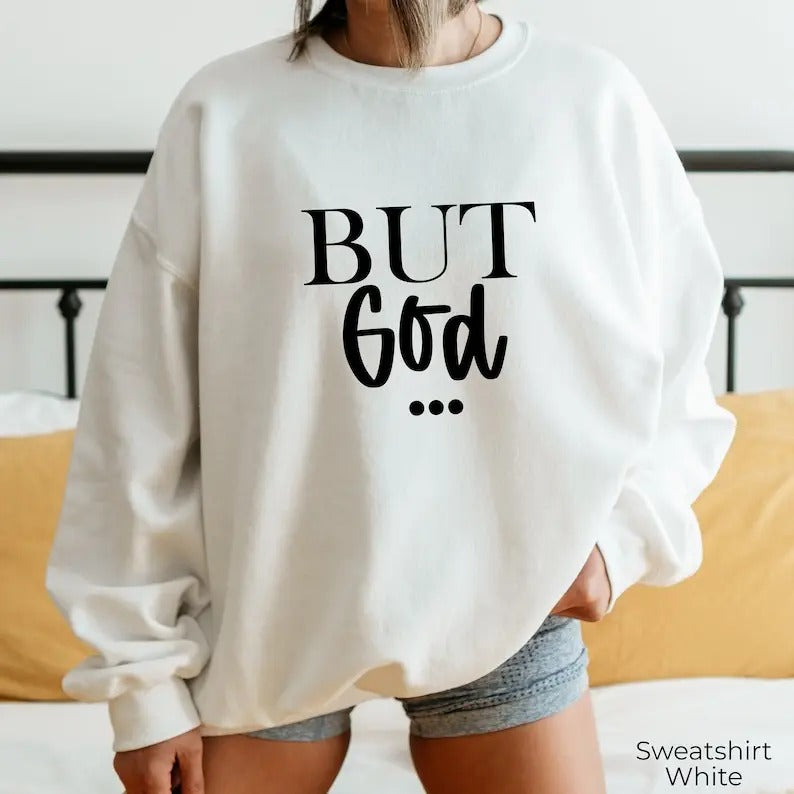 Premium  But God...Sweatshirt, Humorous Jesus Christ Hoodie, Confession Shirt, Religious Sunday Church Vibes Sweater,...