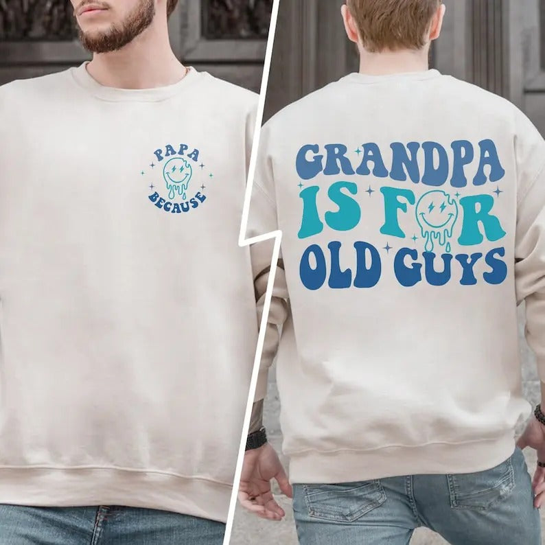 Premium  Dad Sweatshirt, Grandpa Sweatshirt, Father Gift, Papa Beacause Grandpa Is For Old Guys, Papa Sweatshirt,...