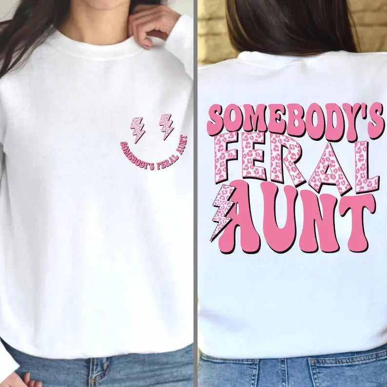 Premium  Feral Aunt Sweatshirt, Somebody's Feral Aunt Shirt, Cool Aunt Shirt, Auntie Gift, Aunts Birthday Gifts, Sister...