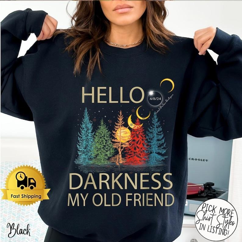 Premium  Hello Darkness My Old Friend Solar Eclipse April 08 2024 Shirt, Total Solar Eclipse 2024 Sweatshirt, Eclipse...