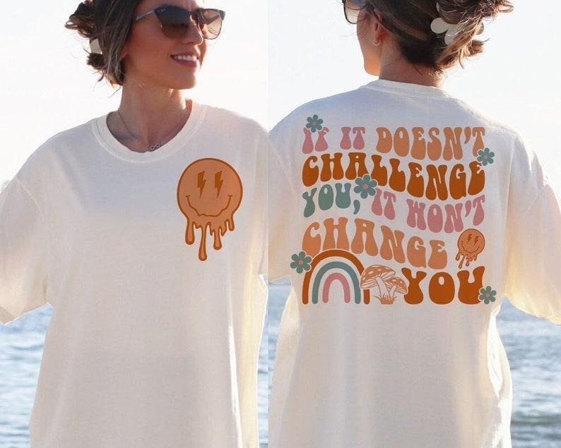 Premium  If it doesn't challenge you, Self love , Inspirational Sweatshirt T-Shirts, Hoodie | HypeDripTees.com