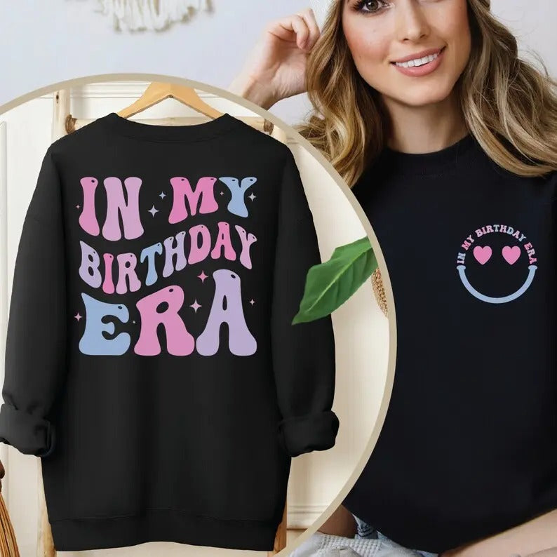 Premium  In My Birthday Era Sweatshirt & Hoodie, Birthday Party Sweatshirt, Birthday Girl Hoodie, Thirties Forties...