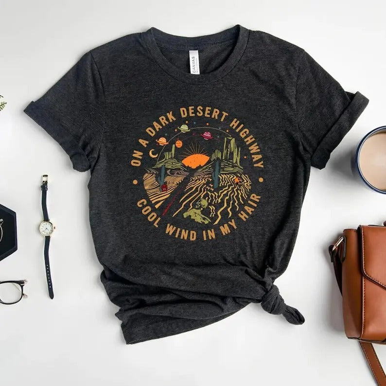 Premium  On A Dark Desert Highway Shirt, Adventure Shirt, Travel Shirt, Hiking Shirt, Desert Shirt, Explore Shirt,...