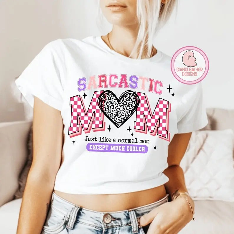 Premium  Sarcastic Mom just like a normal mom except much cooler ,Sarcastic Mom varsity ,funny sarcastic ,adult humor...